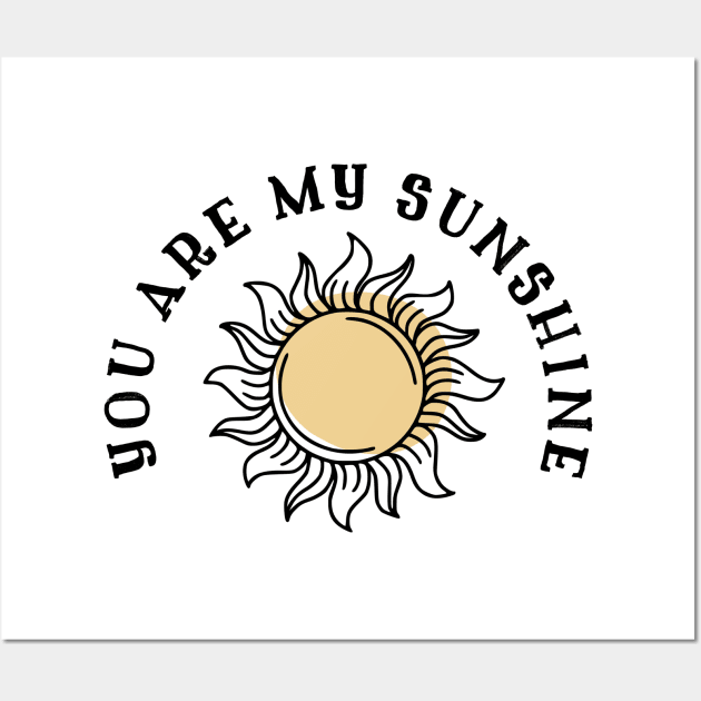 You Are My Sunshine Wall Art by Kraina